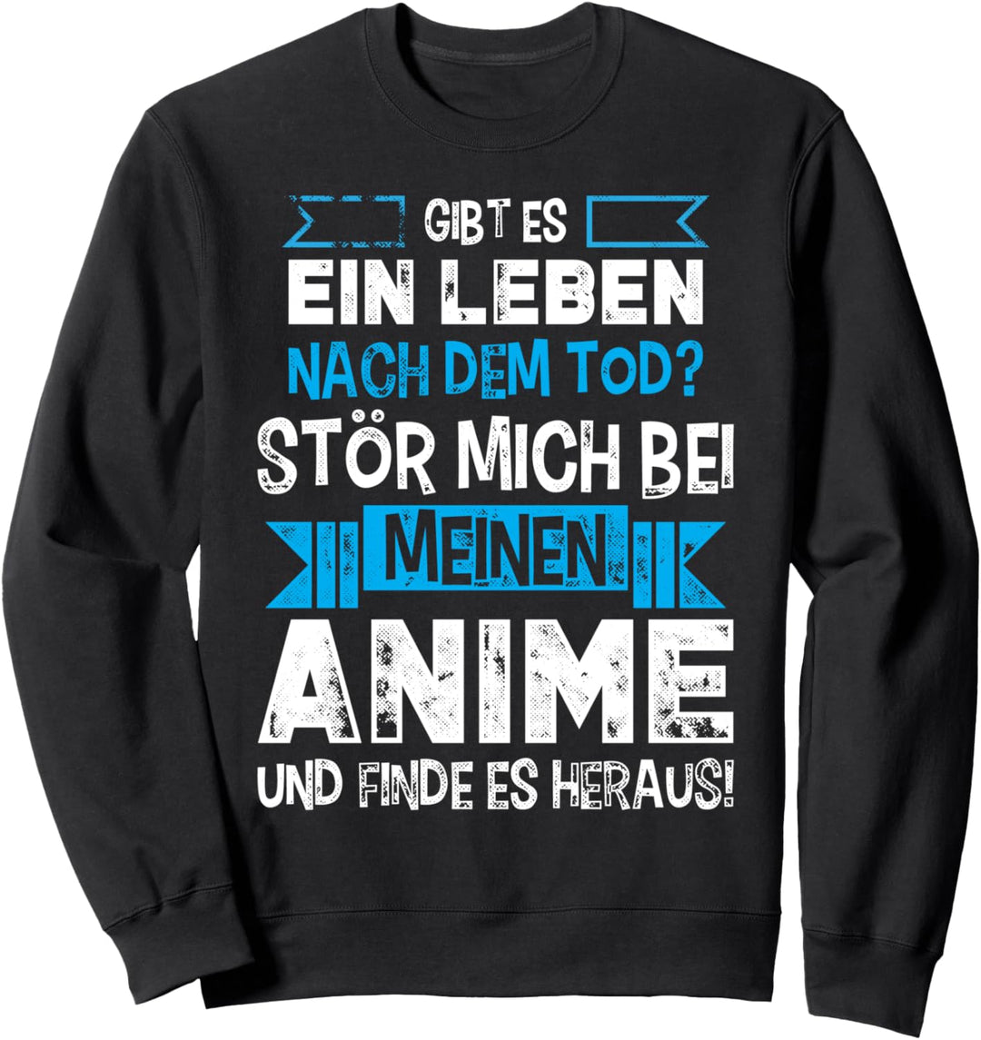 Stör mich bei meinen Anime Spruch - Otaku Weeb Spruch Manga Sweatshirt