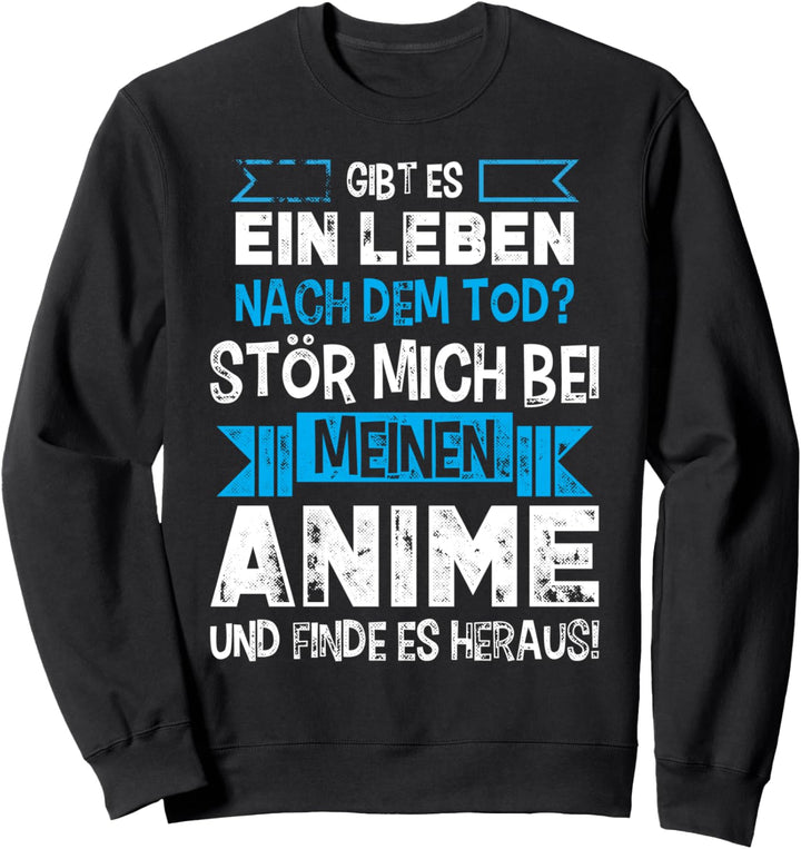 Stör mich bei meinen Anime Spruch - Otaku Weeb Spruch Manga Sweatshirt