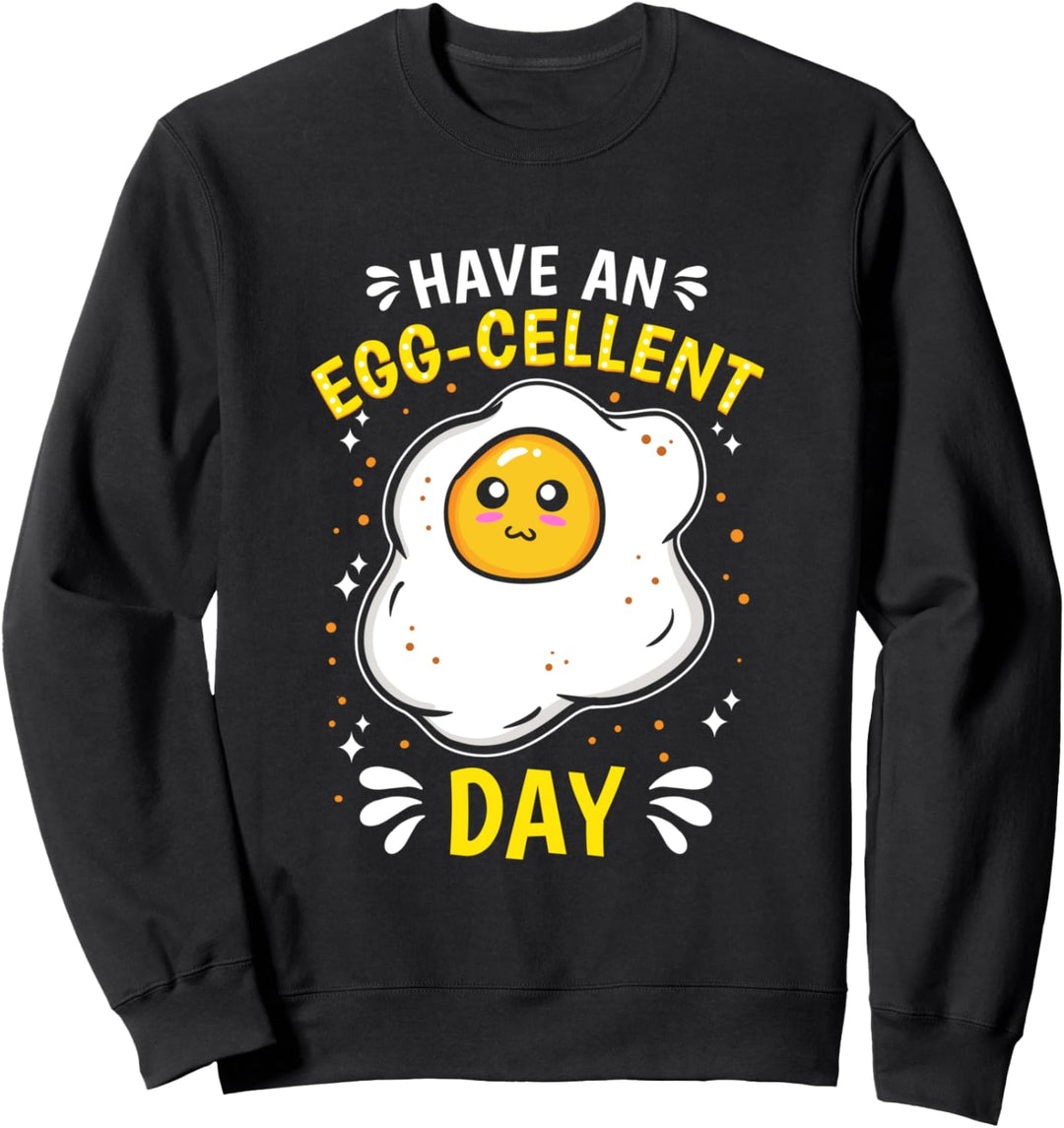 Have An Egg-cellent Day Sun Fried Egg Hunt Eggcellent Hunter Sweatshirt