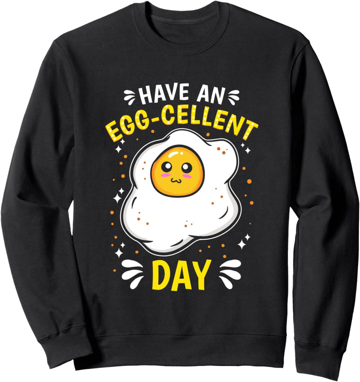 Have An Egg-cellent Day Sun Fried Egg Hunt Eggcellent Hunter Sweatshirt