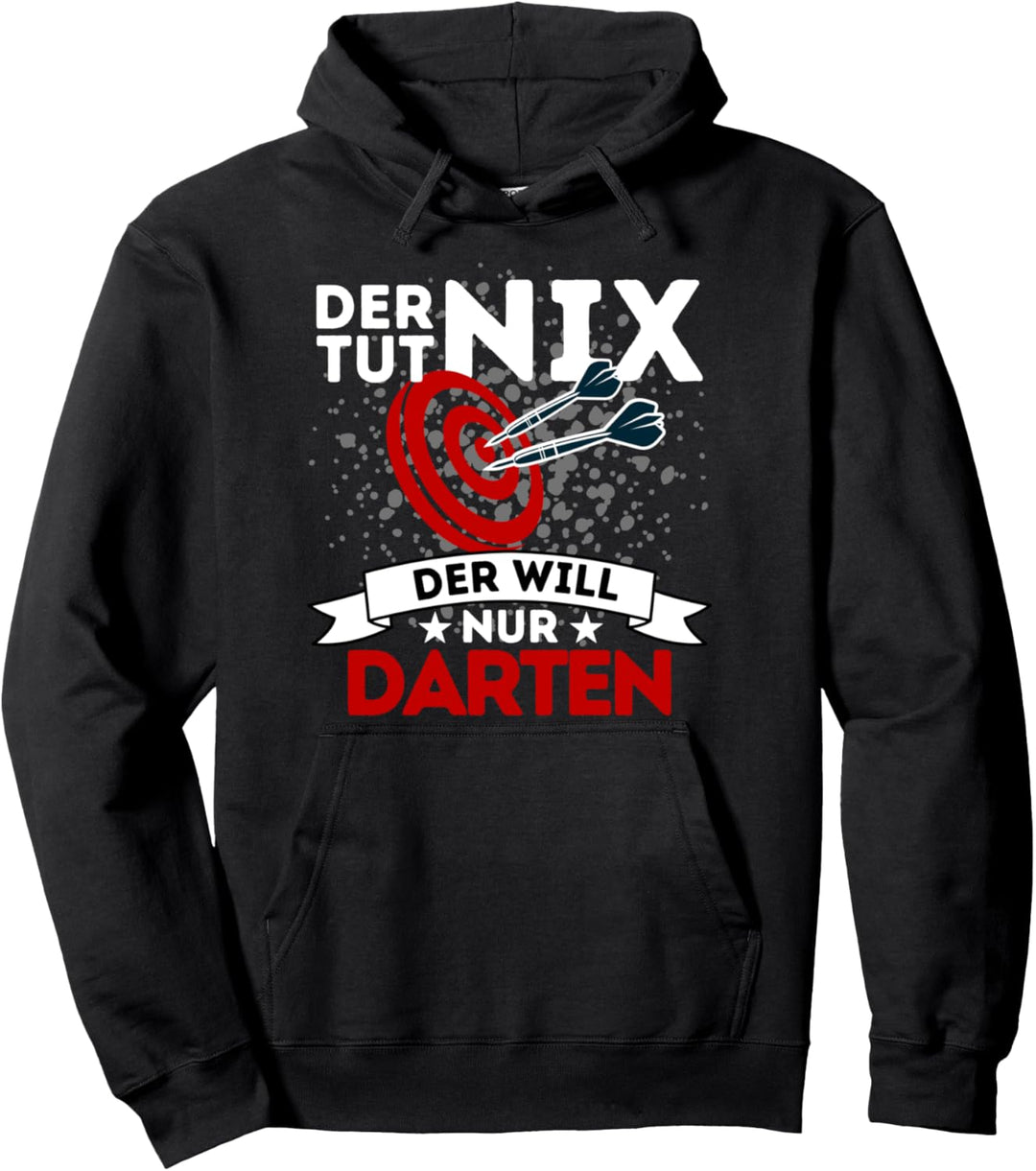 DER TUT NIX DER WILL NUR DARTEN - LUSTIGES DARTSPIELER DART Pullover Hoodie