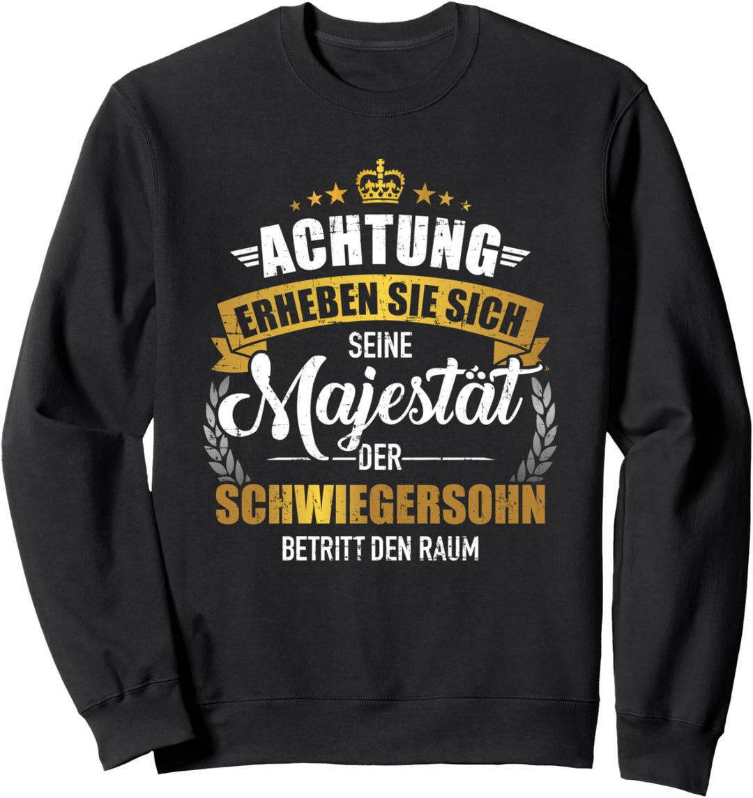 Seine Majestät der Schwiegersohn Sweatshirt