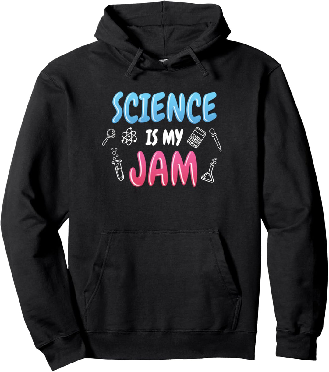 Science Is My Jam Gift Scientist Student Teacher School Pullover Hoodie