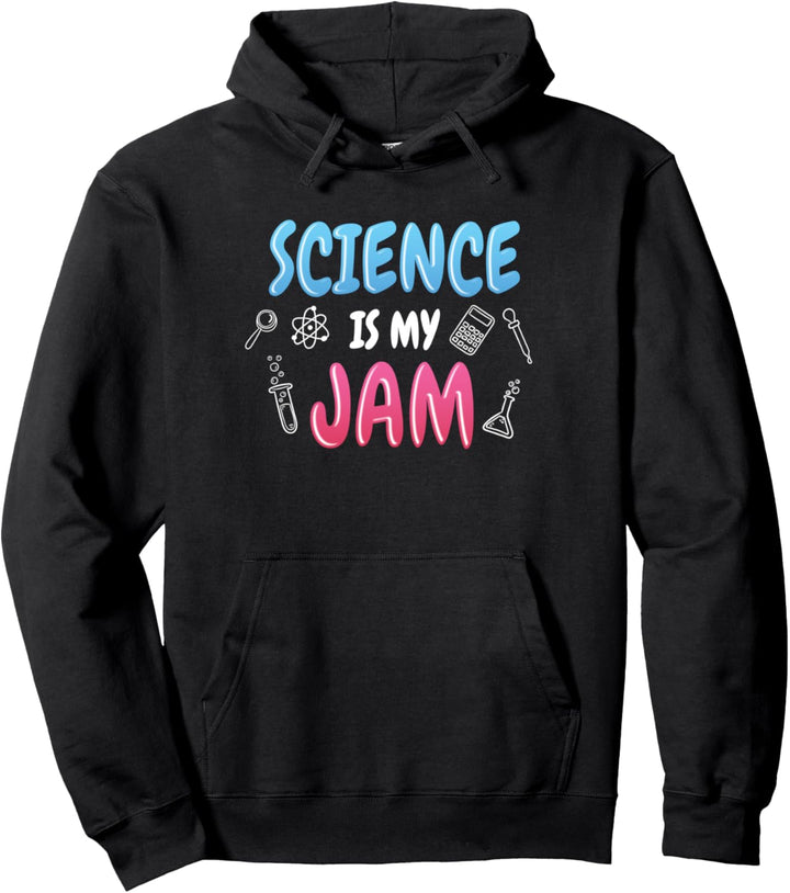 Science Is My Jam Gift Scientist Student Teacher School Pullover Hoodie