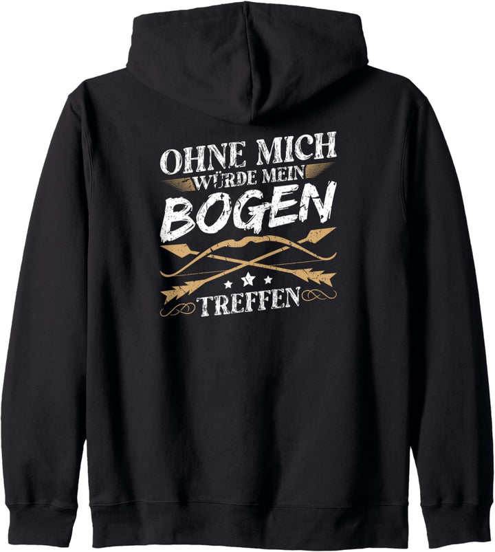 Ohne Mich Würde Mein Bogen Treffen Bogenschiessen Bogensport Kapuzenjacke