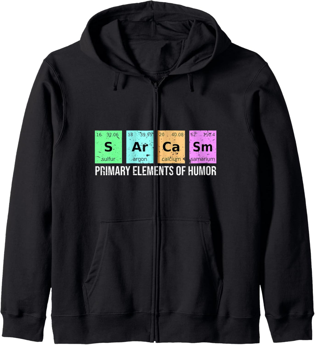 Science Sarcasm S Ar Ca Sm Primary Elements of Humor Kapuzenjacke