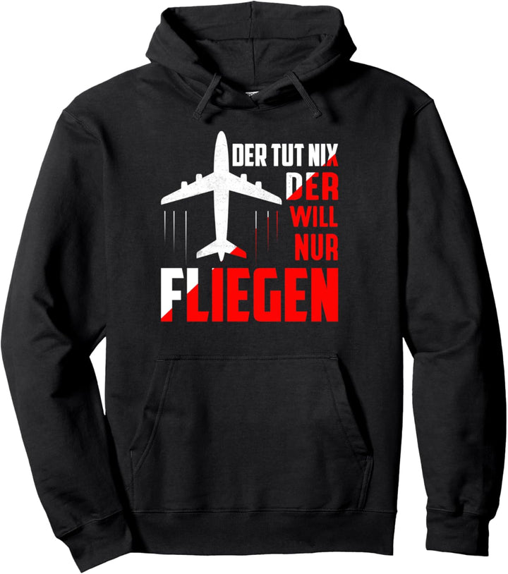 Der tut nix der will nur fliegen Pilot Flugzeug Pullover Hoodie