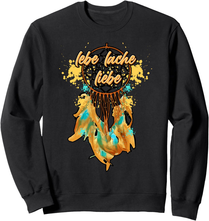 Frühling Lebe Lache Liebe Traumfänger Blumen Blümchen Blume Sweatshirt