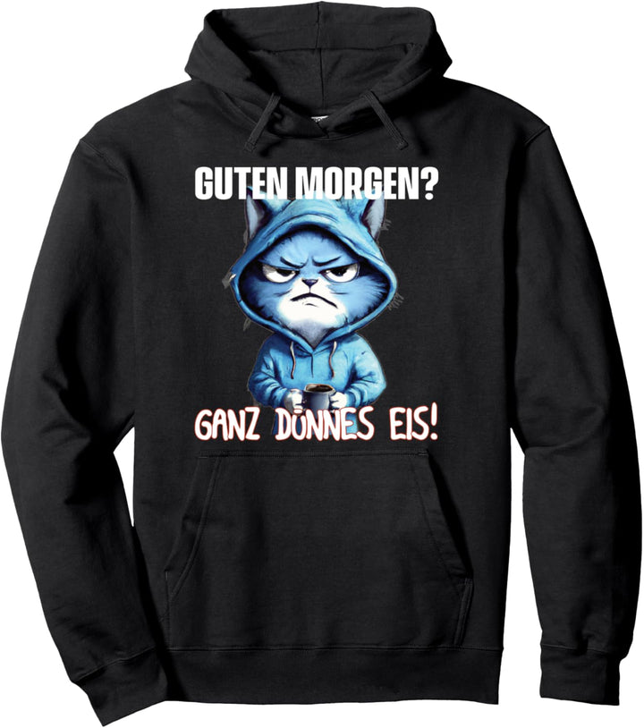 Guten Morgen? Ganz dünnes EIS! Spruch Kaffee Statement Pullover Hoodie