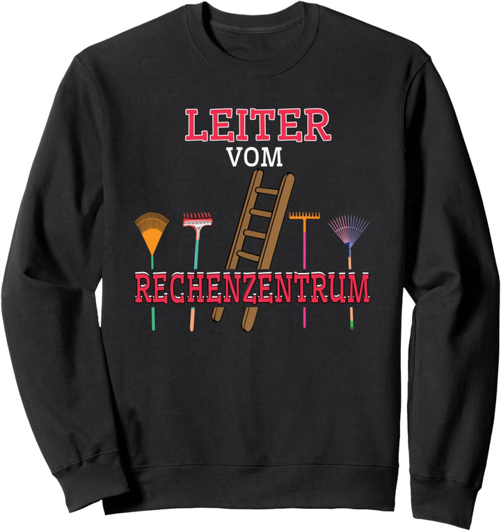 Leiter Vom Rechenzentrum Gärtnerei IT Informatik Garten Sweatshirt