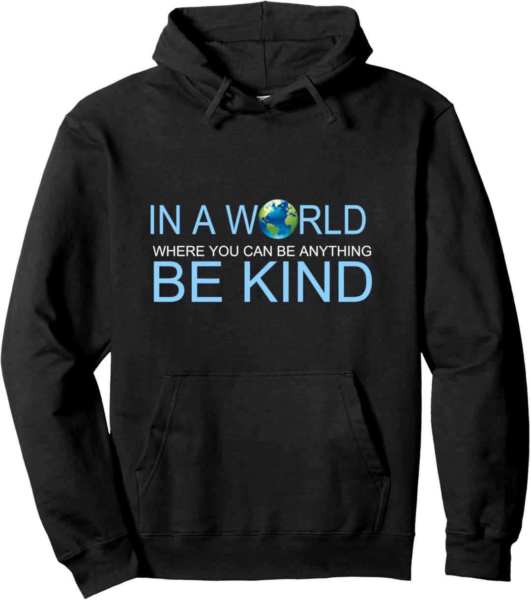 In einer Welt, in der du alles sein kannst, sei nett Pullover Hoodie