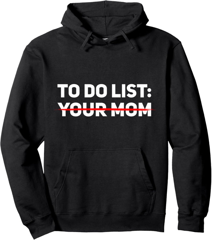 To Do List Your Mom Funny sarkastic Irony Humor Männer Frauen Pullover Hoodie