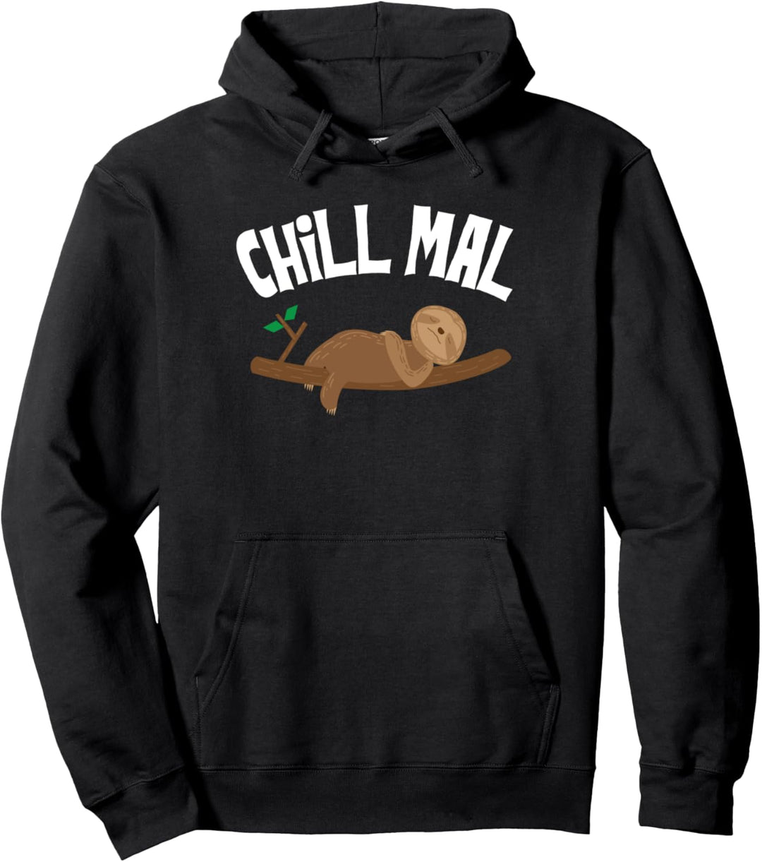 CHILL MAL Lustiges Faultier Chillen Faul-Tier Pullover Hoodie