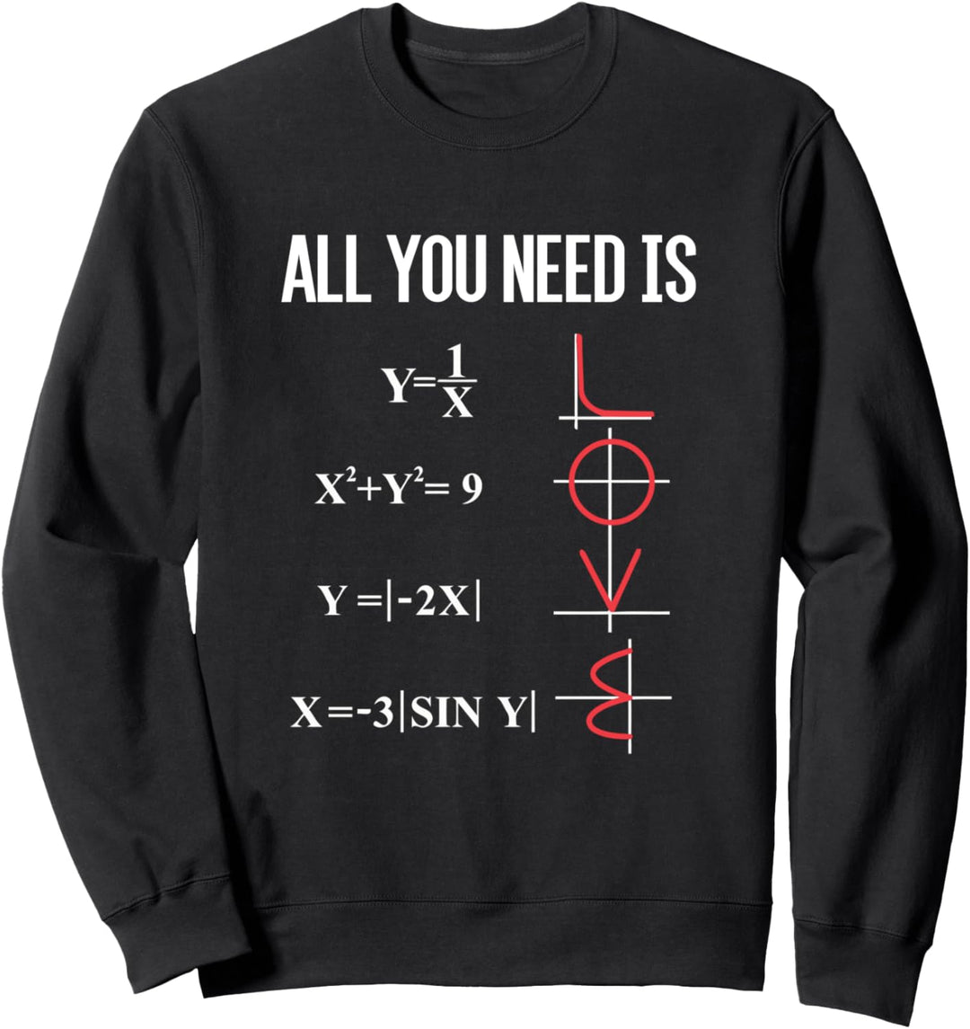 All You Need Is Love lustige Mathe Kleidung Sweatshirt