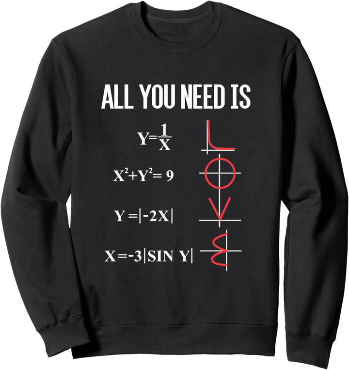 All You Need Is Love lustige Mathe Kleidung Sweatshirt