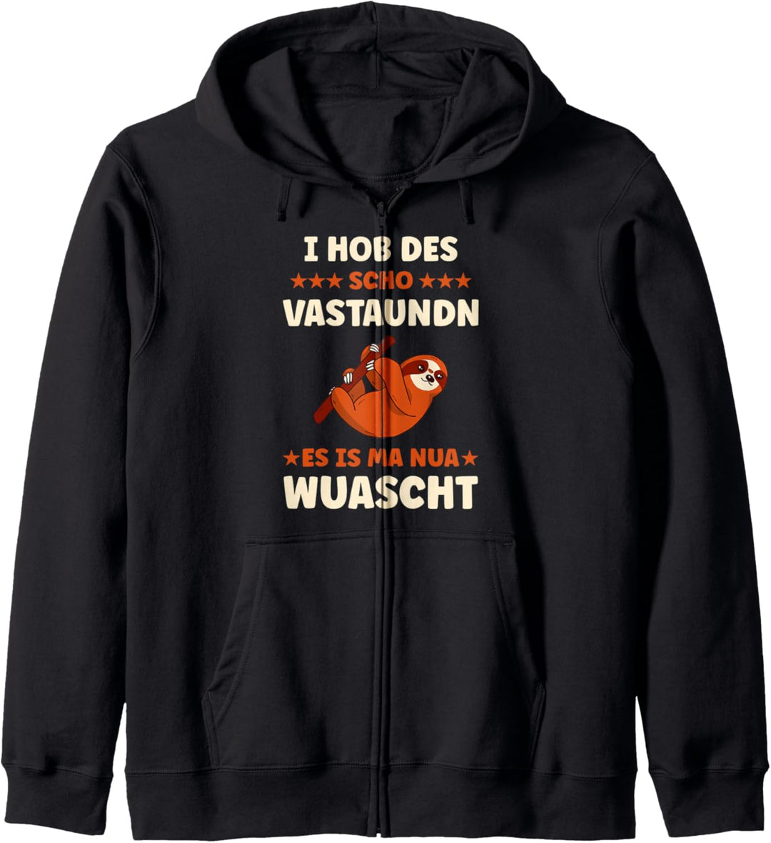 I hob des schon verstanden, es is ma nur Wurscht Kapuzenjacke