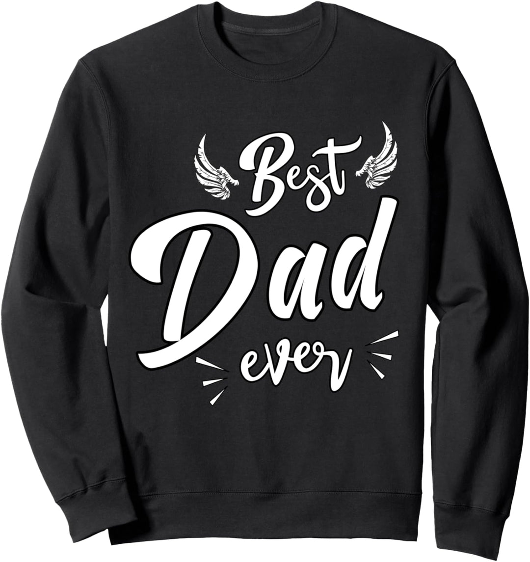 Father's day Best Dad Ever Sweatshirt