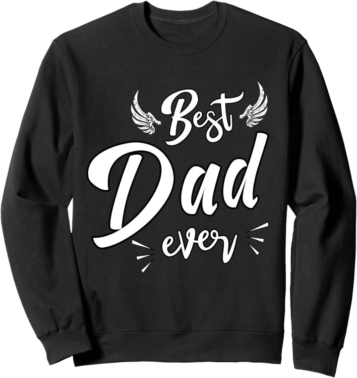 Father's day Best Dad Ever Sweatshirt
