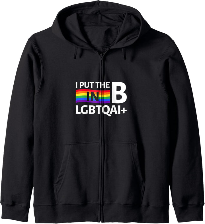 I put the B in LGBTQAI+ Homo Outfit LGBT Gay Homosexualität Kapuzenjacke