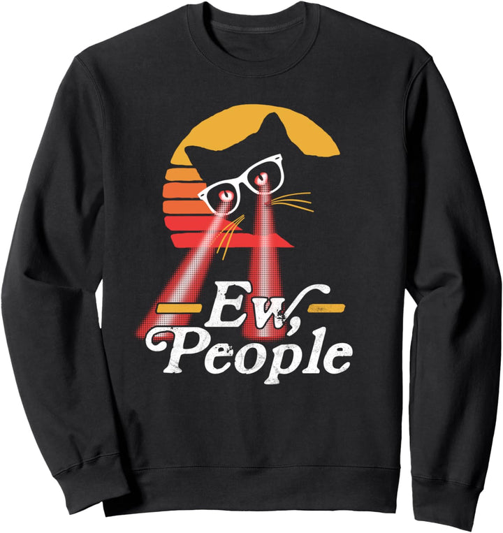 Ew, People! Funny Cat Vintage Eighties Laser Eyes & Sunset Sweatshirt