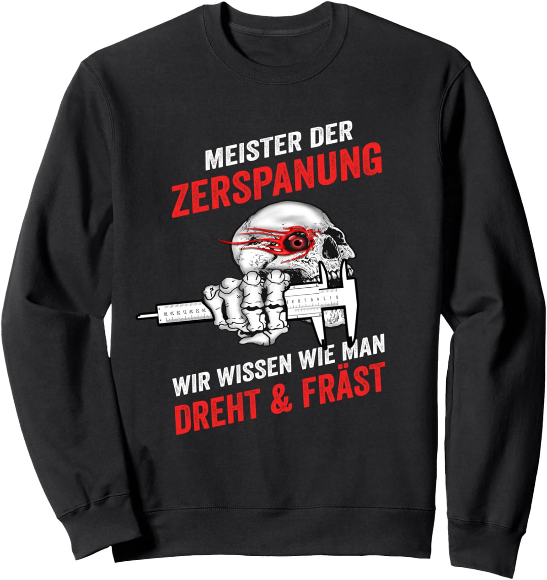 Meister der Zerspanung Zerspanungsmechaniker Lehrmeister Sweatshirt