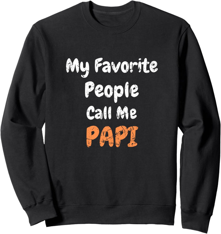 Lustig, meine Lieblingsmenschen nennen mich Sweatshirt