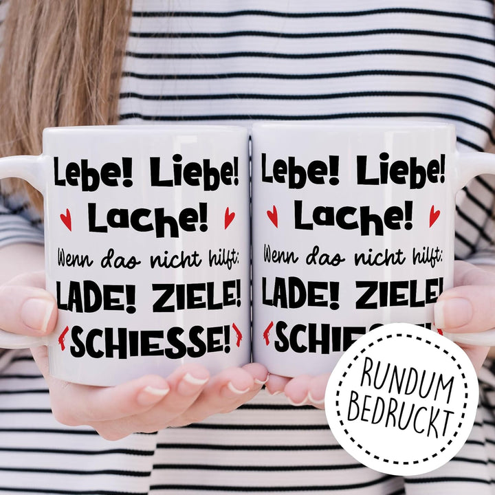 Meme Tasse mit Spruch – Geschenk Lebe! Liebe! Lache! Wenn das nicht hilft: Lade! Ziele! Schiesse! –