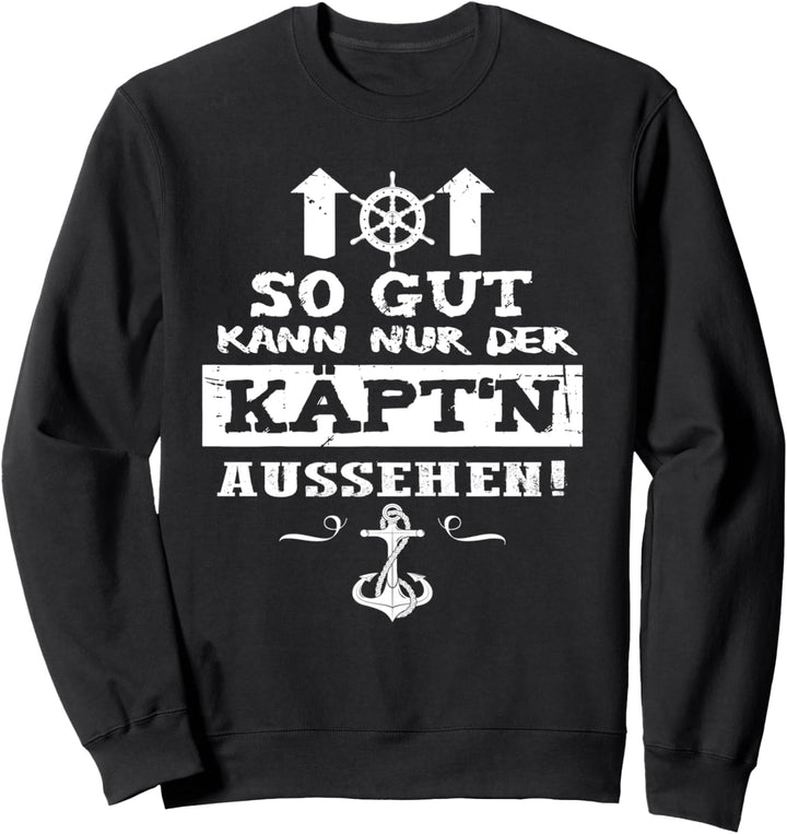 Seemann Lotse Rudergänger Skipper Boot gutaussehender Käptn Sweatshirt