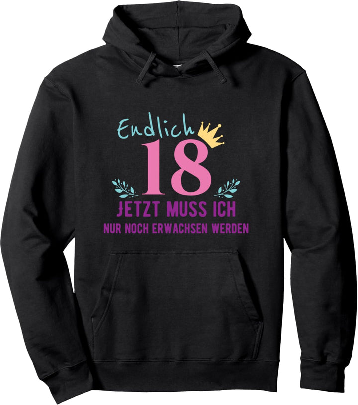 Endlich 18 Jahre Geburtstag Geschenk Krone Mädchen Lustig Pullover Hoodie