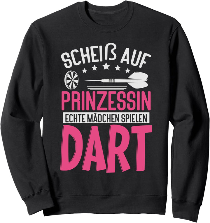 Dart Darten Dartspielerin Prinzessin Dartsport Dartpfeil Sweatshirt