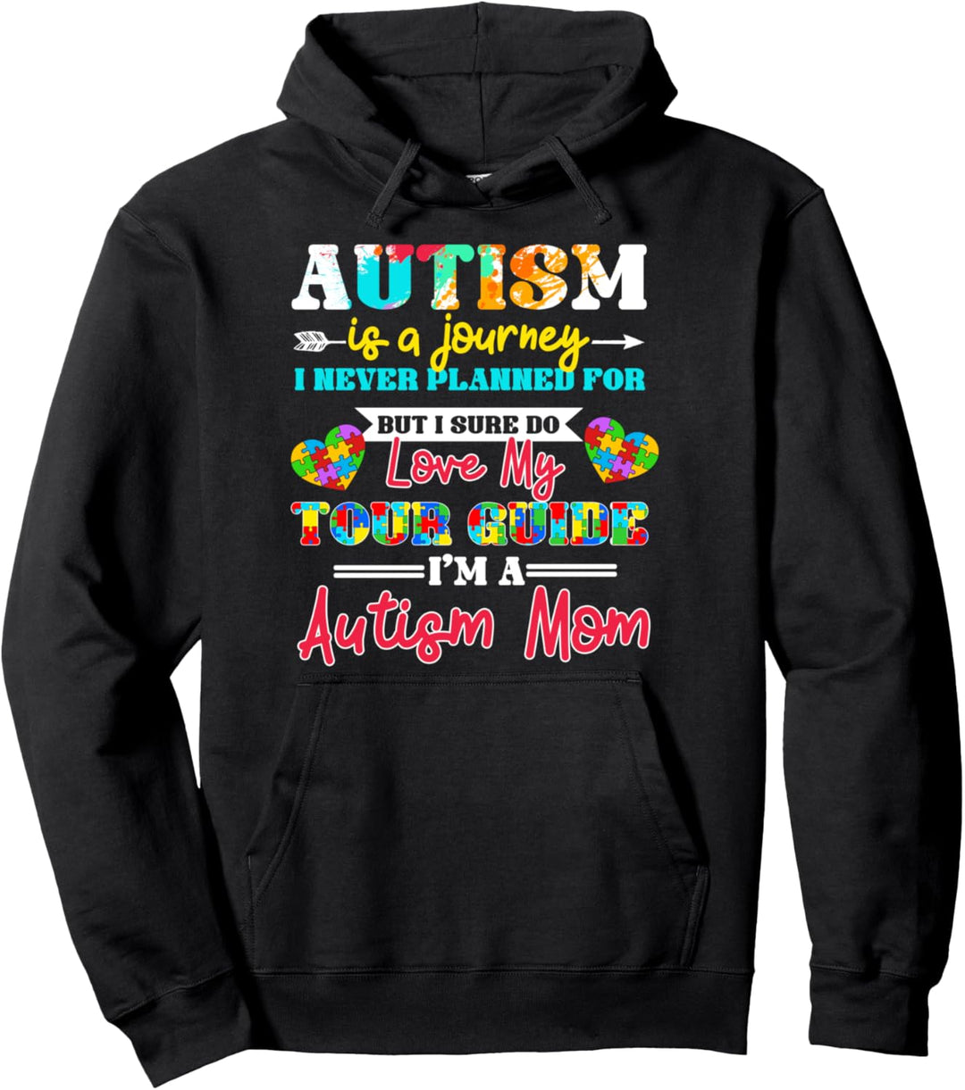 Autism A Journey I Never Planned For Love My Son Autism Mom Pullover Hoodie