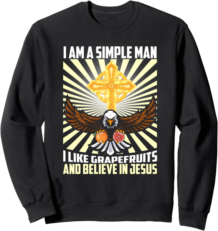 Einfacher Mann wie Grapefruit und Glaube an Jesus Christus P Sweatshirt