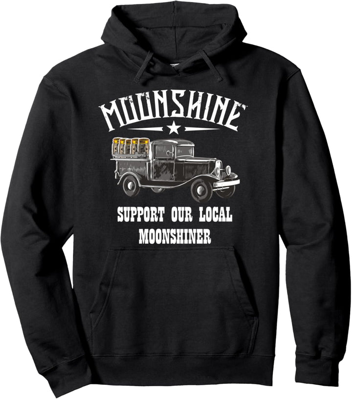 SUPPORT OUR LOCAL MOONSHINE, MOONSHINER, SCHNAPS-BRENNER Pullover Hoodie