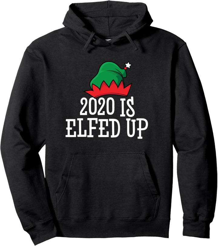 Naughty Elves | 2020 Is Elfed Up Pullover Hoodie