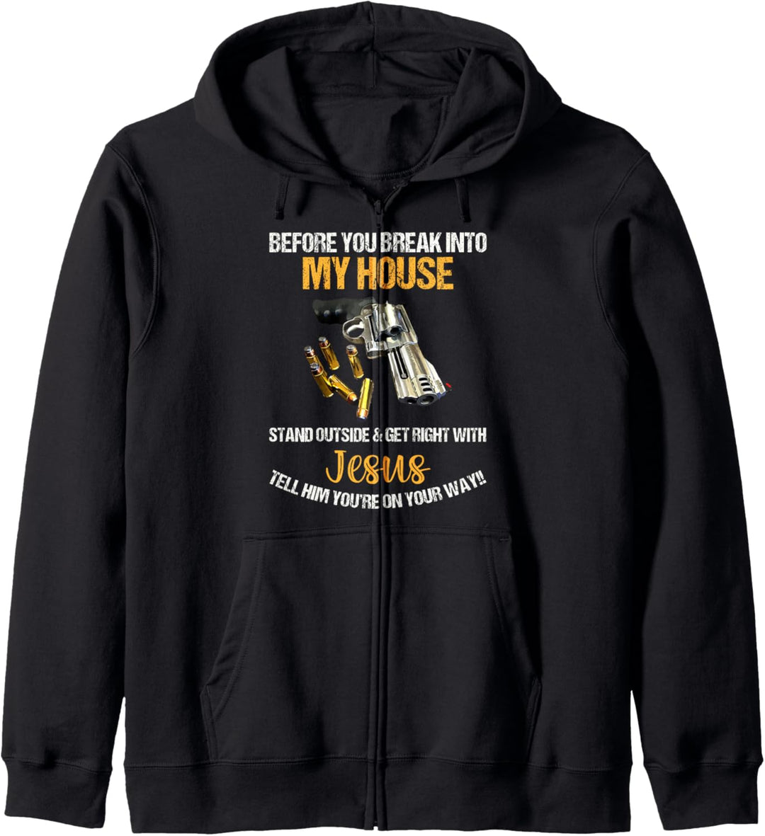 Before You Break Into My House Stand Outside And Get Right Kapuzenjacke