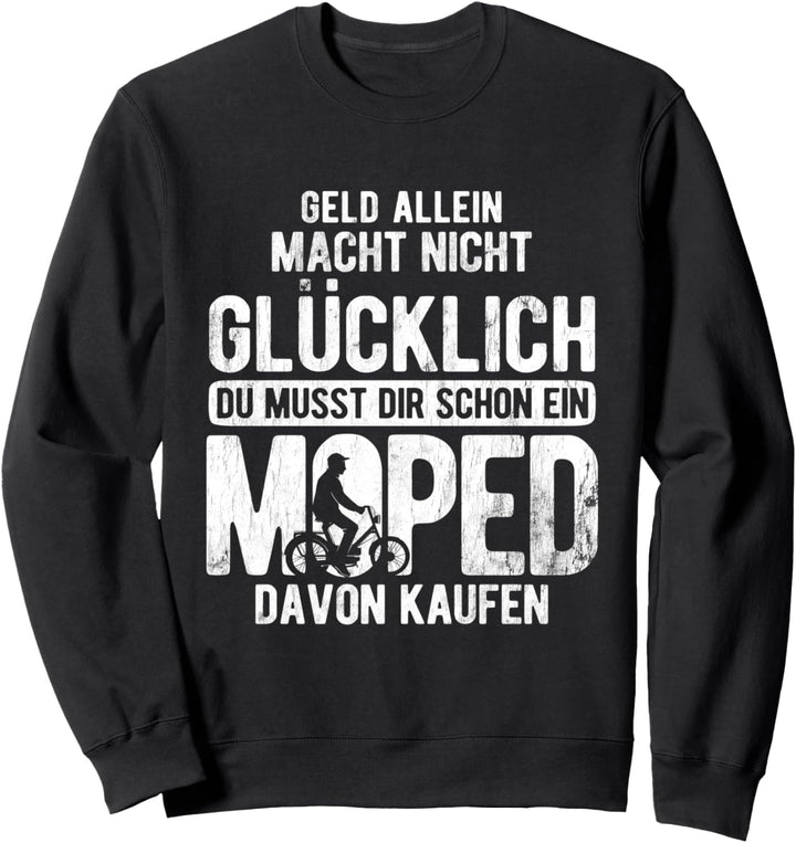 Musst Dir Ein Moped Kaufen Mofa Moped Sweatshirt