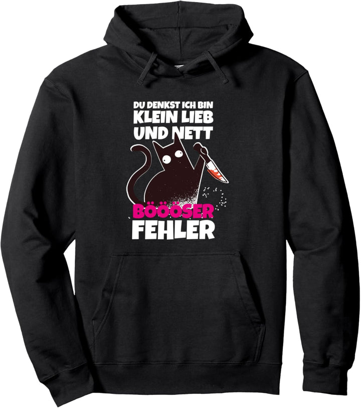 Du denkst ich bin klein lieb und nett Sarkasmus Böse Katze Pullover Hoodie