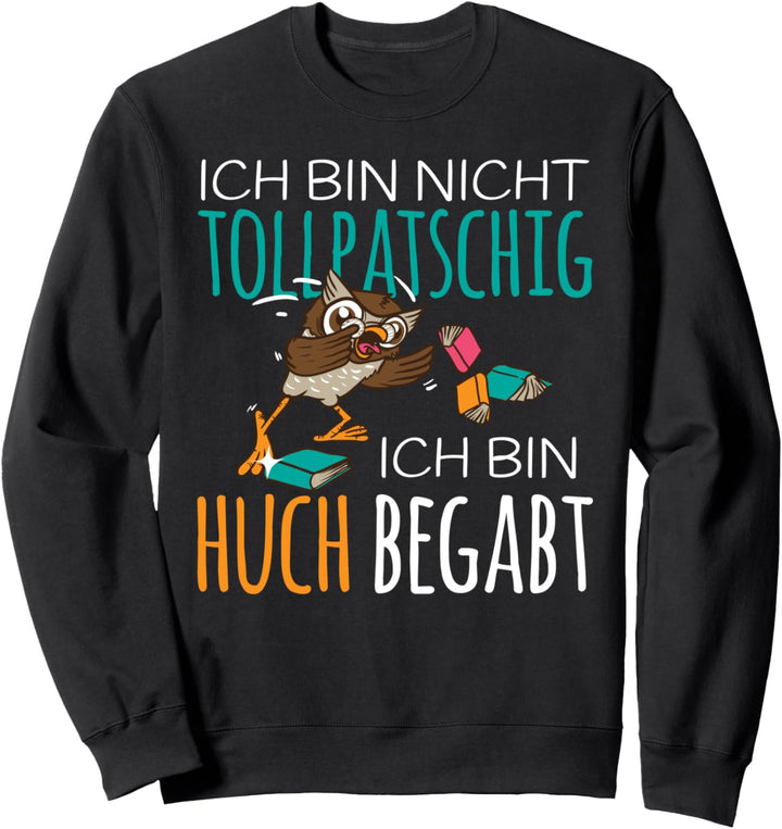 Bücherei Nicht Tollpatschig bin Huch begabt Lesebücher Eule Sweatshirt
