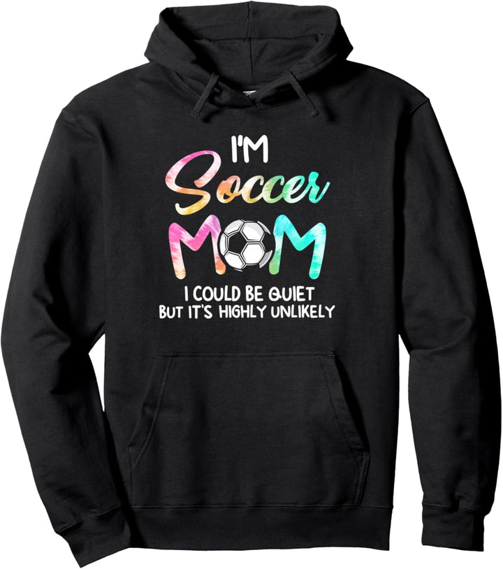 Fussball mit Aufschrift "I'm Soccer Mom I could be quile" Pullover Hoodie