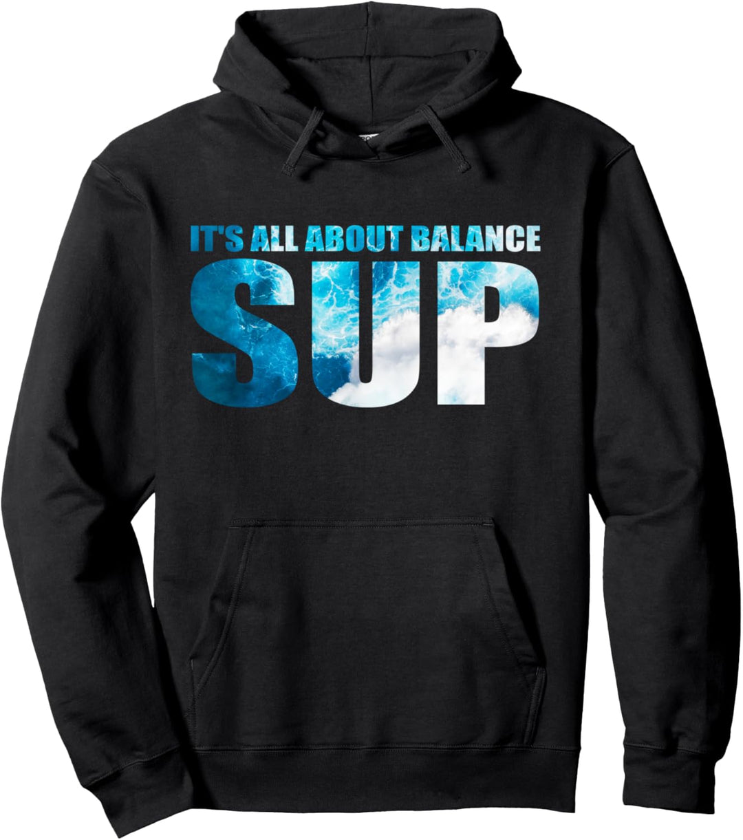 "It's all about balance" - Stand up paddeln Pullover Hoodie