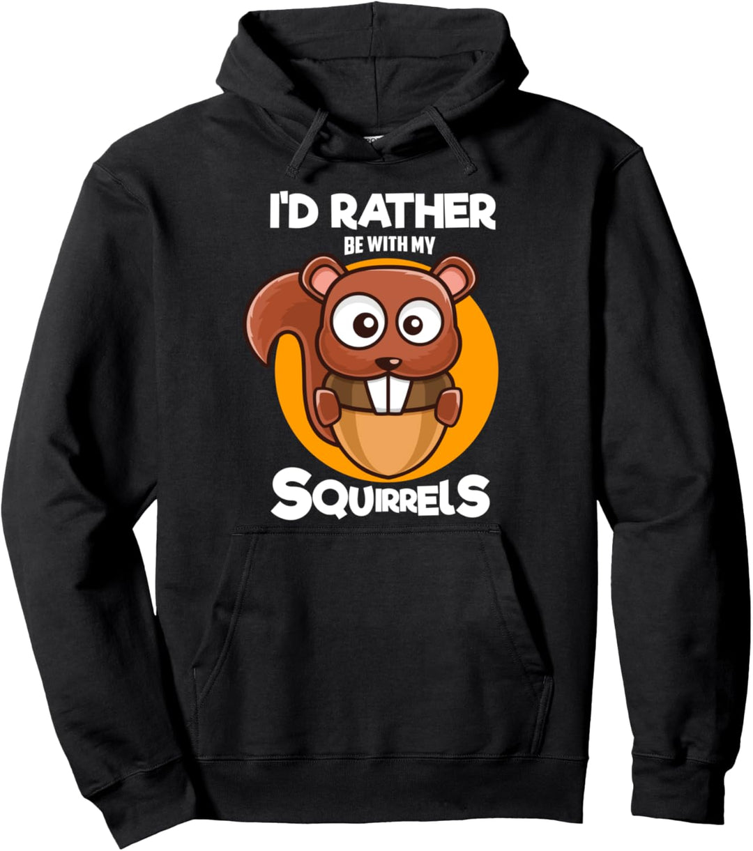 Squirrel Rather Be Eichkätzchen Geschenk Eichhörnchen Pullover Hoodie