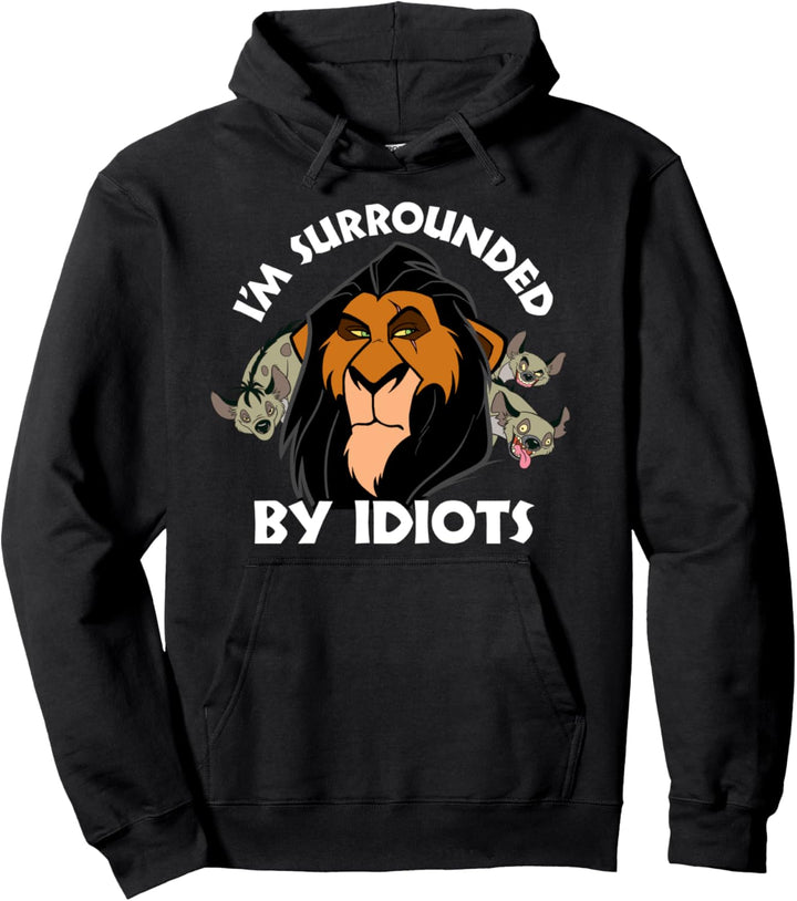 Disney Lion King Scar Surrounded by Idiots C1 Pullover Hoodie
