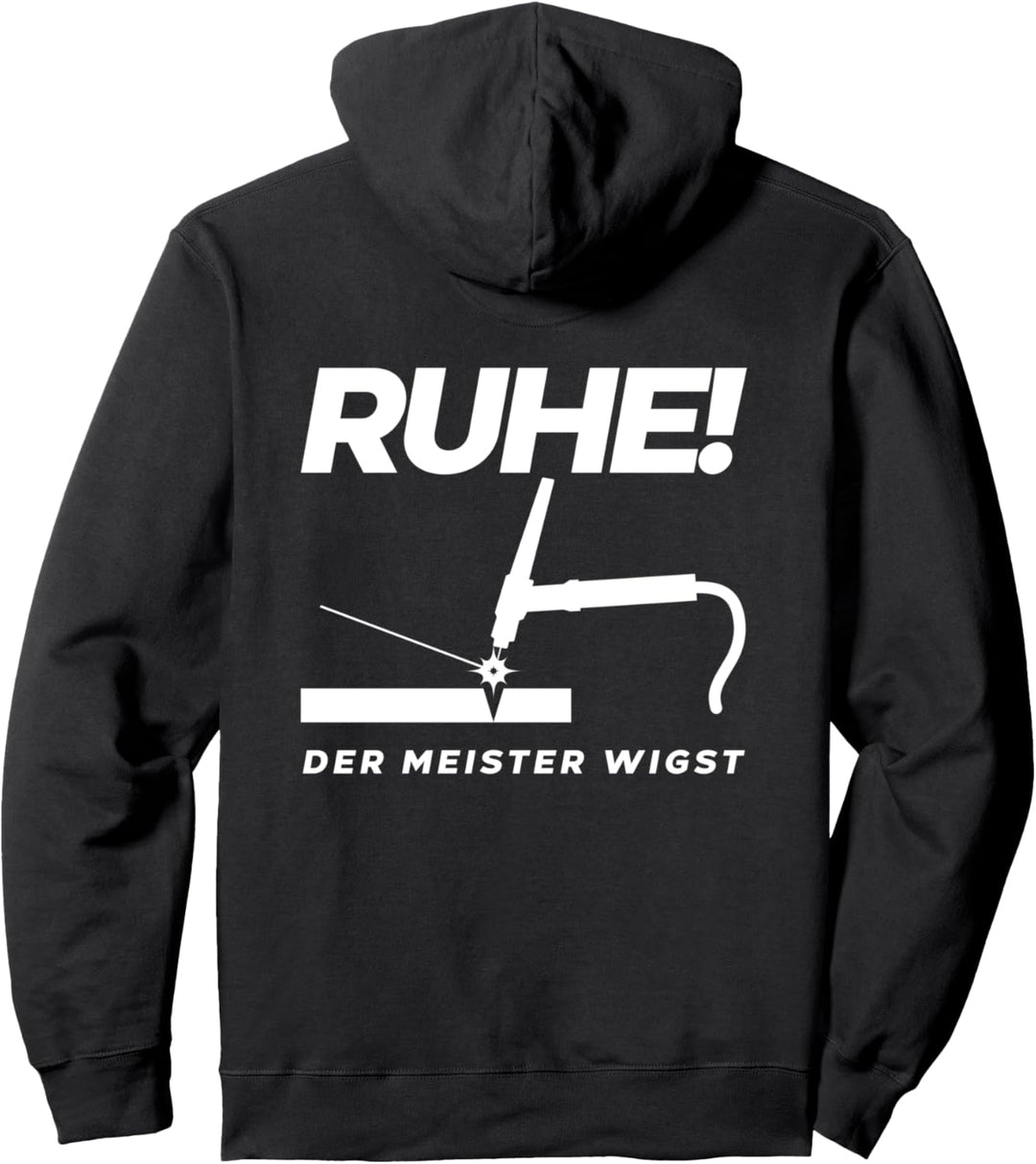 Ruhe! Der Meister wigst - WIG Schweissen WIG Schweisser Pullover Hoodie