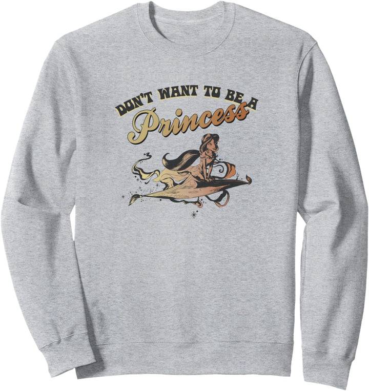 Disney Aladdin Jasmine Don't Want To Be A Princess Sweatshirt