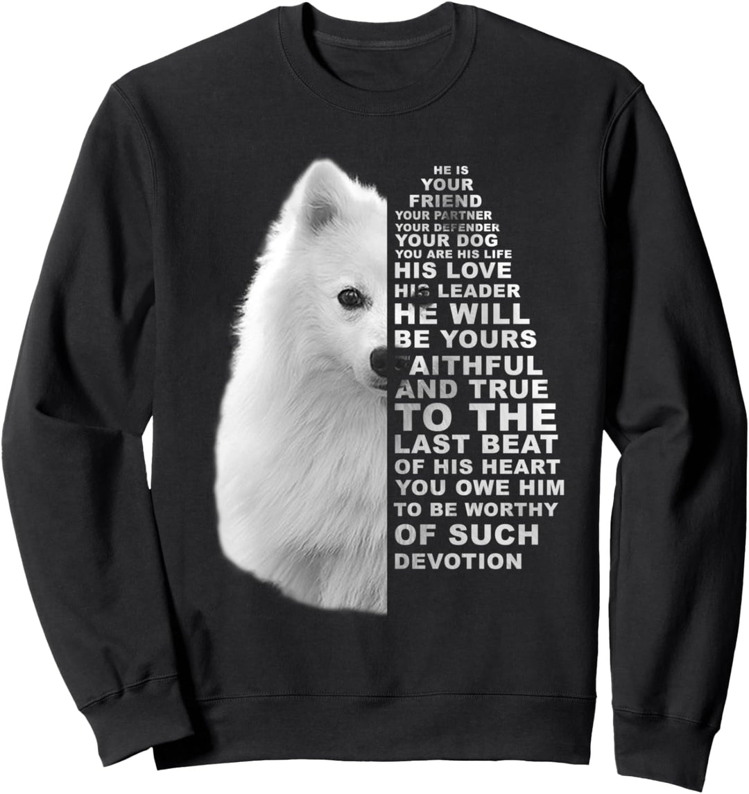 He Is Your Friend Your Partner Your Dog Japan Spitz Hund Sweatshirt