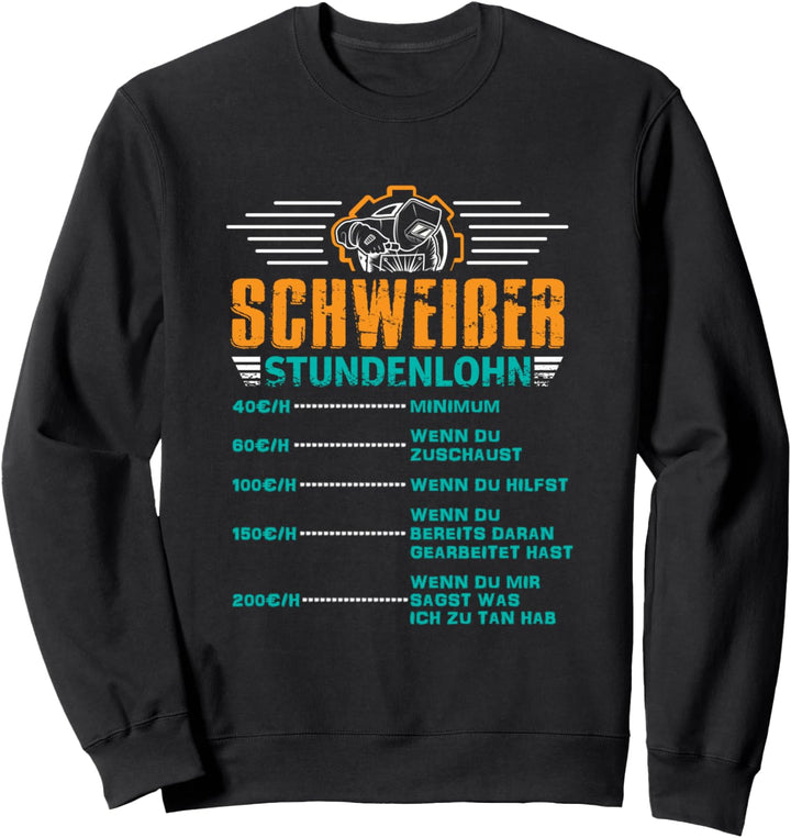 Schweisser Metallbauer Stundenlohn Sweatshirt
