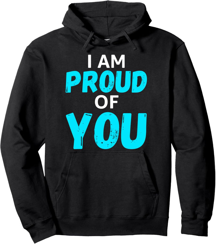 Positive Message I Am Proud Of You Pullover Hoodie