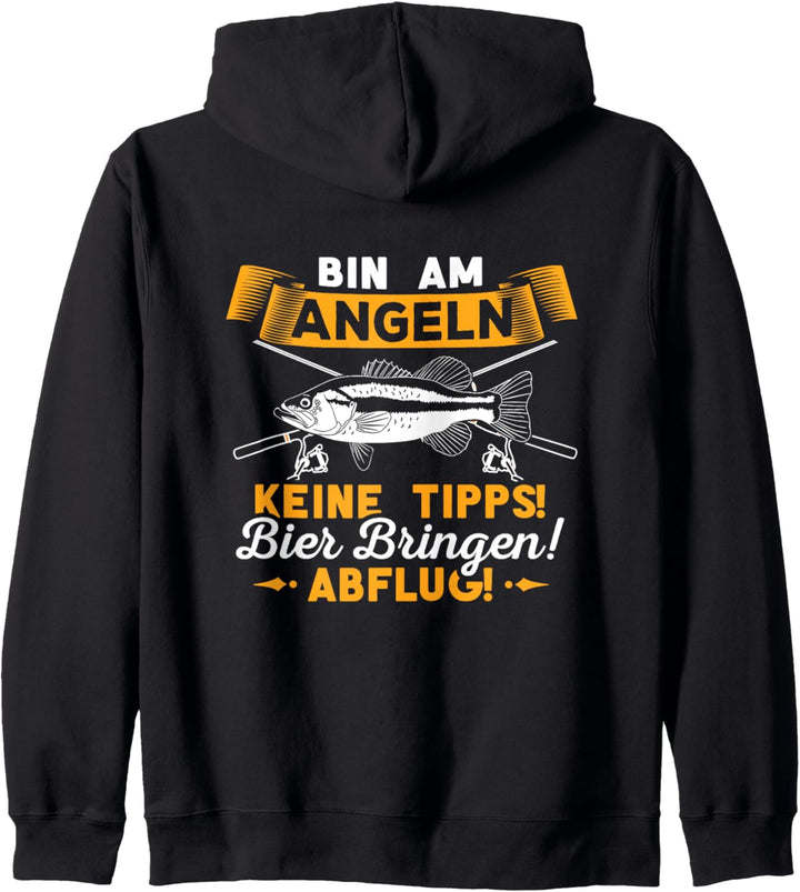 Bin am Angeln keine Tipps Bier bringen Abflug Angel Spruch Kapuzenjacke