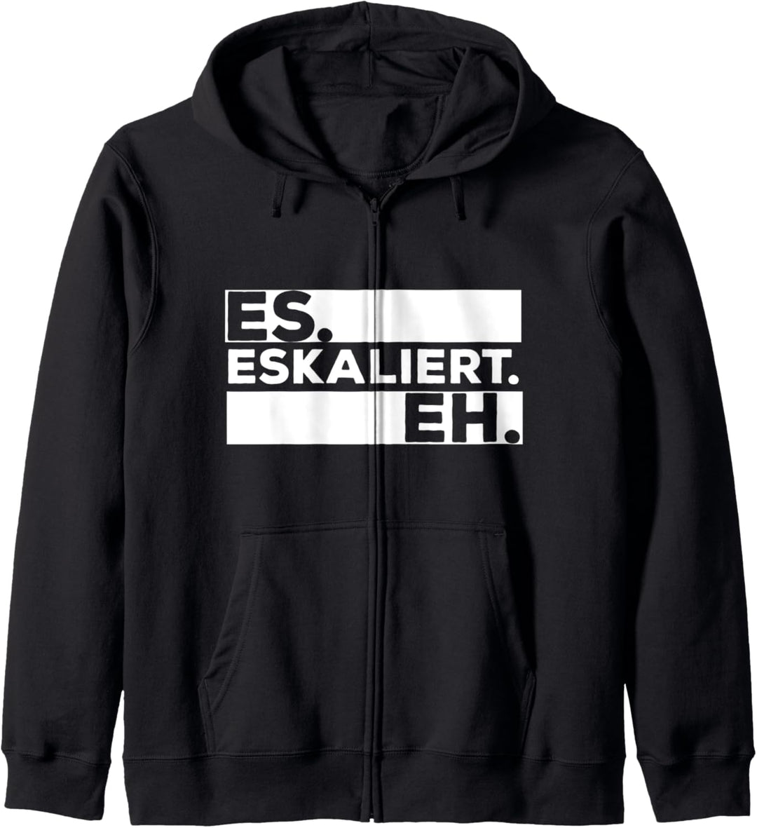 Es Eskaliert Eh - Lustiges Geschenk mit Motto Statement Kapuzenjacke
