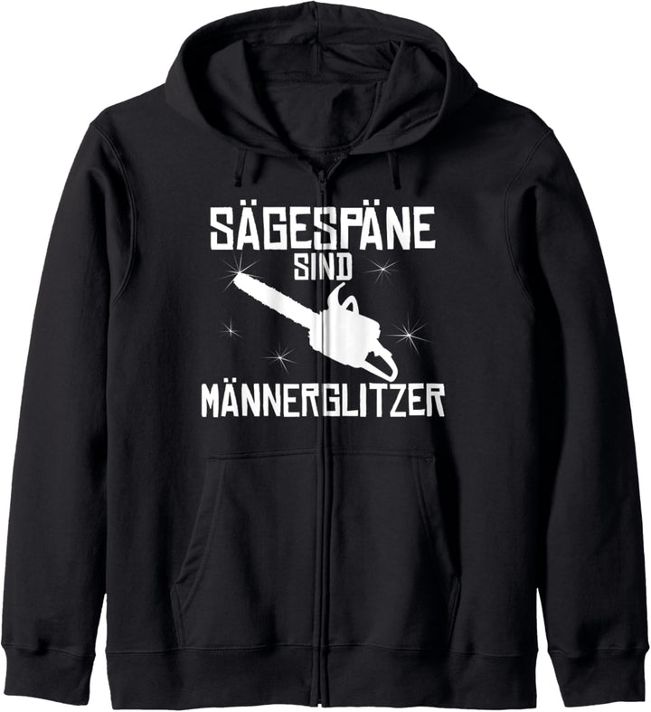 Sägespäne Männerglitzer Kettensäge Waldarbeiter Holzfäller Kapuzenjacke
